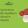 2024’s Top Kratom Trend: Why Stardust’s 7-OHM Extract is Winning Hearts